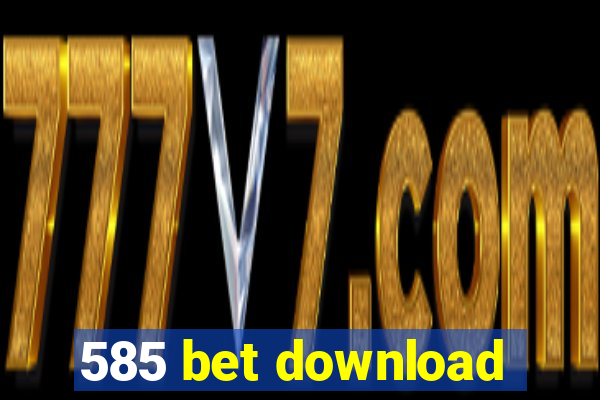 585 bet download